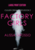 Factory Girls Large Print