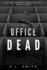 The Office Dead: Cajun Zombie Chronicles: Book Four