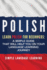 Polish: Learn Polish for Beginners: a Simple Guide That Will Help You on Your Language Learning Journey (Paperback Or Softback)