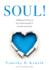 Soul! : Fulfilling the Promise of Your Professional Life as a Teacher and Leader (a Professional Wellness and Self-Reflection Resource for Educators at Every Grade Level).