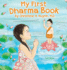 My First Dharma Book a Children's Book on the Five Precepts and Five Mindfulness Trainings in Buddhism Teaching Kids the Moral Foundation to Succeed the Buddha's Teachings Into Practice