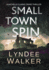 Small Town Spin: a Nichelle Clarke Crime Thriller (the Nichelle Clarke Series)