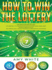 How to Win the Lottery: 2 Books in 1 With How to Win the Lottery and Law of Attraction-16 Most Important Secrets to Manifest Your Millions, Health, Wealth, Abundance, Happiness and Love