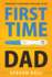 First Time Dad Pregnancy Handbook for Dadstobe What to Expect for the Next 9 Months