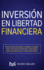 Inversin en libertad financiera: ltimas fuentes de ingresos confiables y rentables cmo nunca estar en bancarrota y crear ingresos pasivos: acciones, bonos y transacciones diarias