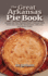 The Great Arkansas Pie Book: Recipes for The Natural State's Famous Dish From Our Favorite Restaurants, Bakeries and Home Cooks