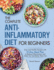 The Complete Anti-Inflammatory Diet for Beginners: Easy and Healthy Recipes With 21-Day Meal Plan to Reduce Inflammatory and Make You Feel Better Than Ever