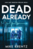 Dead Already (Dr. Zack Winston Series, a Medical Conspiracy Thriller)