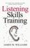 Listening Skills Training How to Truly Listen, Understand, and Validate for Better and Deeper Connections