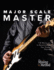 Major Scale Master: 118 Warm-Ups to Revolutionize Your Guitar Playing (Technique Master)