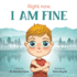 Right Now I Am Fine-an Anxiety Book for Kids Ages 3-8 That Teaches How to Overcome Worry and Stress With Practical Calming Techniques-a Children's Book That Helps Promote a Calm & Peaceful Mind