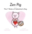 Zen Pig: the 7 Rules of Valentines Day-Kids Books About Love for Ages 3-7, Discover Beautiful Lessons All About Love, Grow a Kinder & More Compassionate Heart to Share With Friends & Family