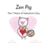 Zen Pig: the 7 Rules of Valentine's Day-Kids Books About Love for Ages 3-7, Discover Beautiful Lessons All About Love, Grow a Kinder & More Compassionate Heart to Share With Friends & Family