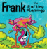 Frank the Farting Flamingo: A Story About a Flamingo Who Farts