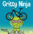Gritty Ninja a Children's Book About Dealing With Frustration and Developing Perseverance 12 Ninja Life Hacks