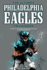 The Ultimate Philadelphia Eagles Trivia Book: A Collection of Amazing Trivia Quizzes and Fun Facts for Die-Hard Eagles Fans!