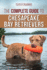 The Complete Guide to Chesapeake Bay Retrievers: Training, Socializing, Feeding, Exercising, Caring for, and Loving Your New Chessie Puppy
