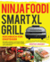 Ninja Foodi Smart XL Grill Kochbuch fu r Einsteiger: Schnelle, einfache und leckere Ninja Foodi Grill Rezepte fr Indoor-Grillen und Luftfritieren