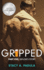 Gripped Part 5: Taylor's Story (the Gripped)