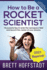 How to Be a Rocket Scientist