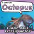 I am an Octopus: A Children's Book with Fun and Educational Animal Facts with Real Photos!