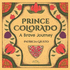 Prince Colorado: A Brave Journey