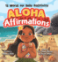 Aloha Affirmations: 12 Words for Daily Positivity-Kids Mindfulness Books for Ages 3-7, the Ultimate Positive Affirmations Book-Discover Beautiful and Uplifting Hawaiian Affirmations That Teach Sel