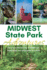 Midwest State Park Adventures: Exploring America's Heartland, One State Park at a Time (Midwest Adventures)