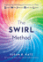 The Swirl Method: Supporting Multilingual Learners as They Speak, Write, Interact, Read, and Listen (Use the Swirl Method to Transform Multilingual Classrooms)