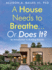 A House Needs to Breathe...Or Does It? : an Introduction to Building Science