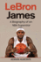 Lebron James: a Biography of an Nba Superstar