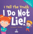 I Tell the Truth. I Do Not Lie!