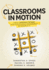 Classrooms in Motion: Using Learning Stations for High Student Engagement in Grades K? 5 (a Student-Engaged Framework to Enhance Learning)