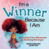 I'm a Winner Because I Am: Learning From Obstacles & Growing Stronger