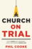 Church on Trial: How to protect your congregation, mission, and reputation during a crisis