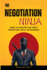 The Negotiation Ninja: How to Master the Most Important Skill in Business