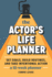 The Actor's Life Planner: Set Goals Build Routines and Take Intentional Action -- A 12-Week Planner