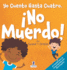 Yo Cuento Hasta Cuatro. No Muerdo!: Un Libro de Afirmaciones para Nios Pequeos Sobre No Morder (Edades 2-4)