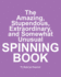 The Amazing, Stupendous, Extraordinary, and Somewhat Unusual Spinning Book: No Batteries Required