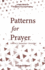 Patterns for Prayer Volume 3: September-December