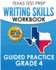 Texas Test Prep Writing Skills Workbook Guided Practice Grade 4: Full Coverage of the Teks Writing Standards