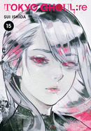 Tokyo Ghoul: Re, Vol. 15 (15)