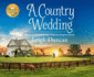 A Country Wedding: Based on the Hallmark Channel Original Movie