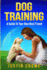 Dog Training: A Guide to Your New Best Friend