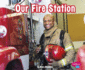 Our Fire Station (Places in Our Community)
