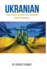 Ukrainian: Learn Ukrainian in a Week, the Most Essential Words & Phrases! : the Ultimate Ukrainian Language Phrase Book for Ukrain