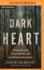 The Dark Heart: a True Story of Greed, Murder, and an Unlikely Investigator