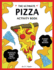 The Ultimate Pizza Activity Book: Fun Pizza History, Jokes, Facts, Drawings, Puzzles, and MORE! The Best Pizza Lovers Gift For Kids!
