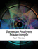 Bayesian Analysis Made Simple