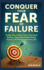 Conquer Your Fear of Failure: Escape Your Comfort Zone, Overcome Anxiety, Take Action Despite Being Scared, and Reinvent a Fearless You (Relaunch Your Life Series)